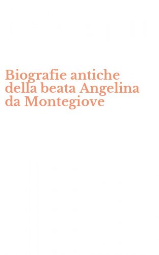 Biografie antiche della beata Angelina da Montegiove