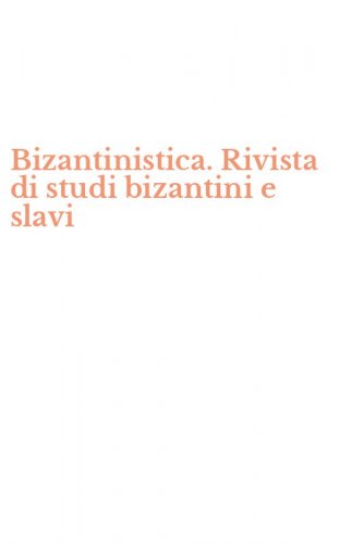 Bizantinistica. Rivista di studi bizantini e slavi