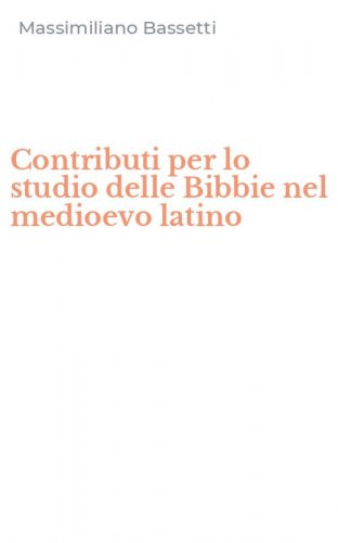 Contributi per lo studio delle Bibbie nel medioevo latino