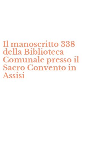 Il manoscritto 338 della Biblioteca Comunale presso il Sacro Convento in Assisi