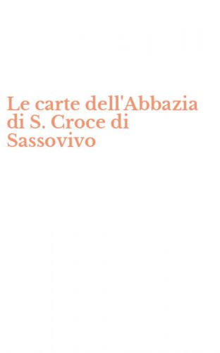 Le carte dell'Abbazia di S. Croce di Sassovivo
