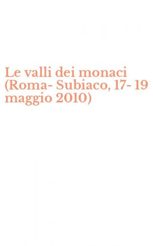 Le valli dei monaci (Roma-Subiaco, 17-19 maggio 2010)