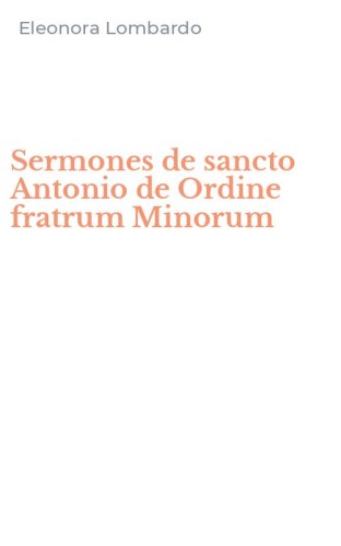 Sermones de sancto Antonio de Ordine fratrum Minorum