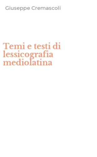 Temi e testi di lessicografia mediolatina