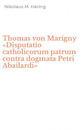 Thomas von Marigny &laquo;Disputatio catholicorum patrum contra dogmata Petri Abailardi&raquo;