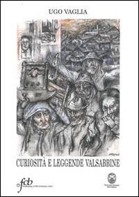 Curiosit&agrave; e leggende Valsabbine