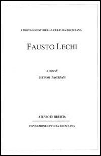 Fausto Lechi. I protagonisti della cultura bresciana