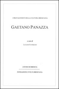Gaetano Panazza. I protagonisti della cultura bresciana