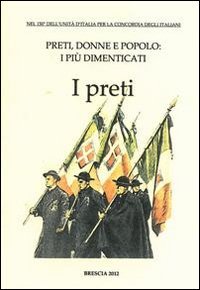 Preti, donne e popolo. I pi&ugrave; dimenticati: I preti