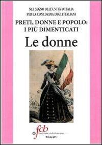 Preti, donne e popolo. I pi&ugrave; dimenticati: Le donne
