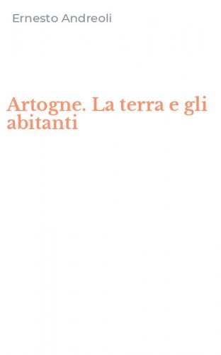 Artogne. La terra e gli abitanti