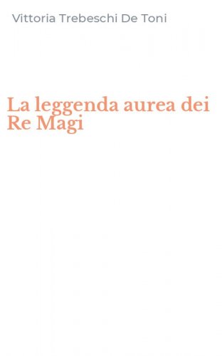 La leggenda aurea dei Re Magi