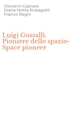 Luigi Gussalli. Pioniere dello spazio-Space pioneer