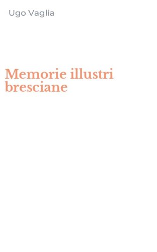 Memorie illustri bresciane