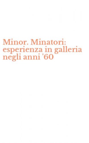 Minor. Minatori: esperienza in galleria negli anni '60