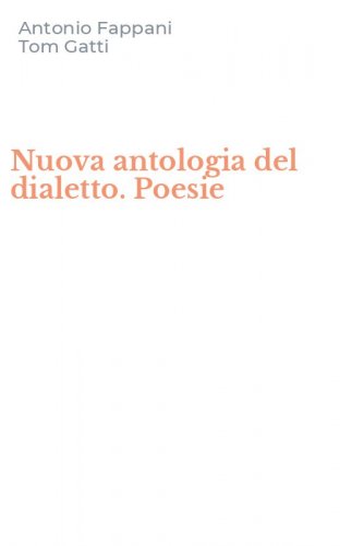 Nuova antologia del dialetto. Poesie