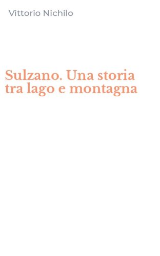 Sulzano. Una storia tra lago e montagna