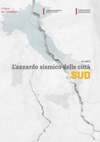 Atlante. L'azzardo sismico delle citt&agrave;. Il Sud