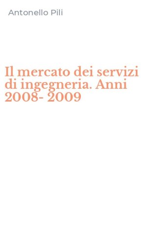 Il mercato dei servizi di ingegneria. Anni 2008-2009