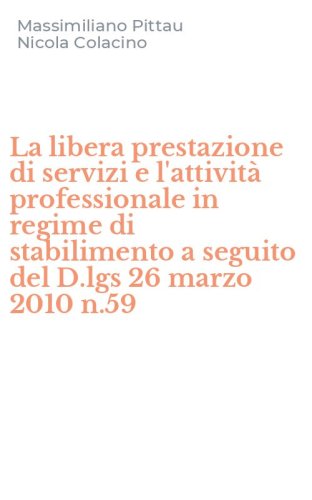 La libera prestazione di servizi e l'attivit&agrave; professionale in regime di stabilimento a seguito del D.lgs 26 marzo 2010 n.59