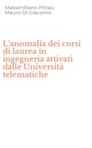 L'anomalia dei corsi di laurea in ingegneria attivati dalle Universit&agrave; telematiche