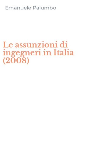 Le assunzioni di ingegneri in Italia (2008)
