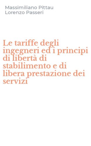 Le tariffe degli ingegneri ed i principi di libert&agrave; di stabilimento e di libera prestazione dei servizi