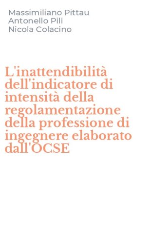 L'inattendibilit&agrave; dell'indicatore di intensit&agrave; della regolamentazione della professione di ingegnere elaborato dall'OCSE