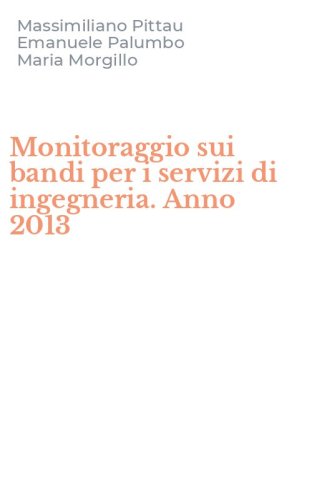 Monitoraggio sui bandi per i servizi di ingegneria. Anno 2013