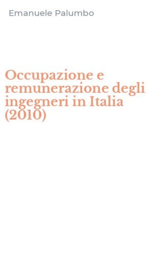 Occupazione e remunerazione degli ingegneri in Italia (2010)