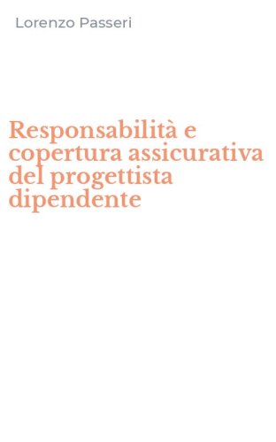 Responsabilit&agrave; e copertura assicurativa del progettista dipendente