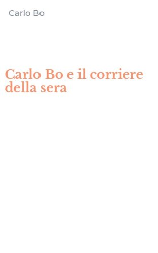 Carlo Bo e il corriere della sera