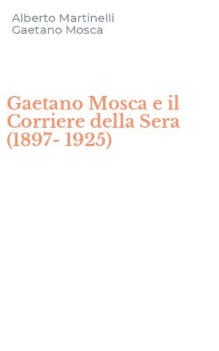 Gaetano Mosca e il Corriere della Sera (1897-1925)