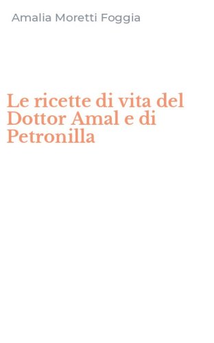 Le ricette di vita del Dottor Amal e di Petronilla