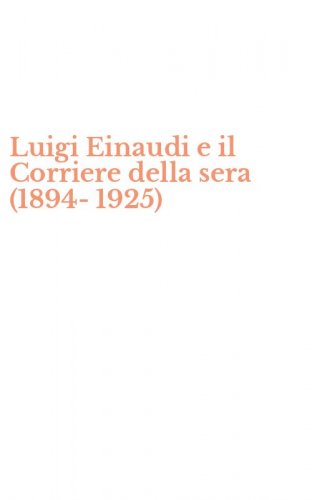 Luigi Einaudi e il Corriere della sera (1894-1925)