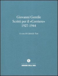 Scritti per il &laquo;Corriere&raquo; 1927-1944