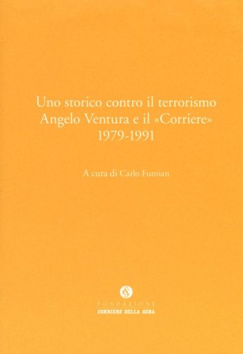 Uno storico contro il terrorismo. Angelo Ventura e il &laquo;Corriere&raquo; (1979-1991)