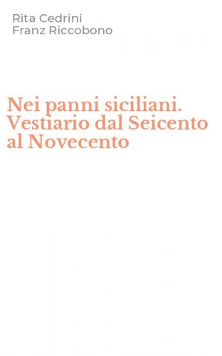 Nei panni siciliani. Vestiario dal Seicento al Novecento
