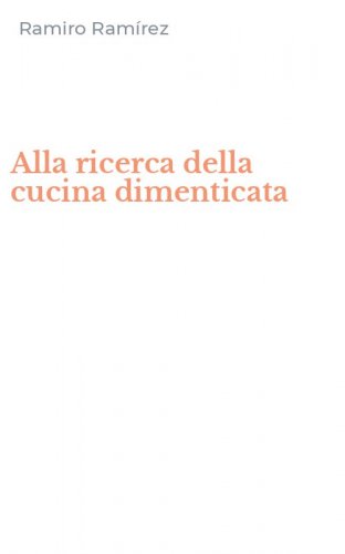 Alla ricerca della cucina dimenticata
