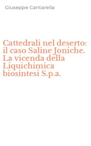 Cattedrali nel deserto: il caso Saline Joniche. La vicenda della Liquichimica biosintesi S.p.a.