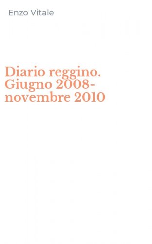 Diario reggino. Giugno 2008-novembre 2010