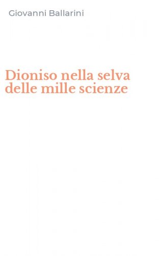 Dioniso nella selva delle mille scienze