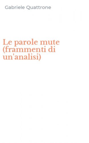 Le parole mute (frammenti di un'analisi)