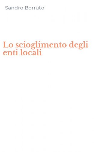 Lo scioglimento degli enti locali
