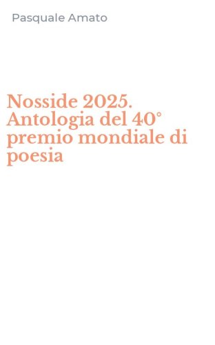 Nosside 2025. Antologia del 40&deg; premio mondiale di poesia