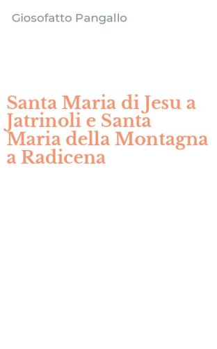 Santa Maria di Jesu a Jatrinoli e Santa Maria della Montagna a Radicena