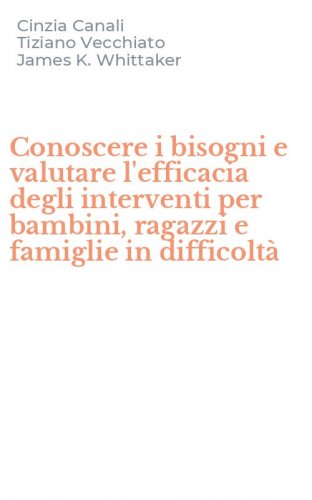 Conoscere i bisogni e valutare l'efficacia degli interventi per bambini, ragazzi e famiglie in difficolt&agrave;