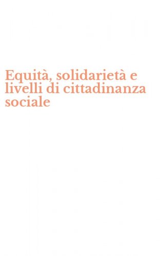 Equit&agrave;, solidariet&agrave; e livelli di cittadinanza sociale