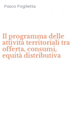 Il programma delle attivit&agrave; territoriali tra offerta, consumi, equit&agrave; distributiva