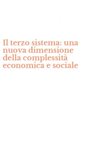 Il terzo sistema: una nuova dimensione della complessit&agrave; economica e sociale